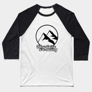 Mountains Are Calling 2 Baseball T-Shirt